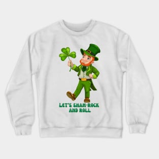 Shamrock and roll Crewneck Sweatshirt